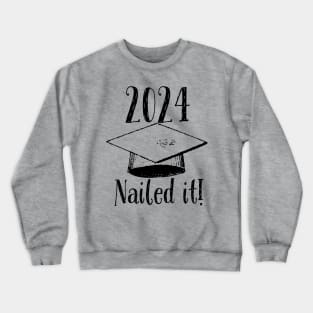 2024 Nailed it graduation design Crewneck Sweatshirt